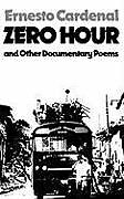 Kartonierter Einband Zero Hour and Other Documentary Poems von Ernesto Cardenal