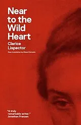 Kartonierter Einband Near to the Wild Heart von Clarice Lispector