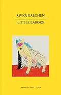 E-Book (epub) Little Labors von Rivka Galchen