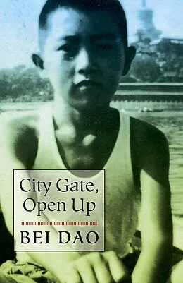 E-Book (epub) City Gate, Open Up von Bei Dao