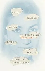 Kartonierter Einband Let Us Believe in the Beginning of the Cold Season von Forough Farrokhzad
