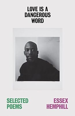 Couverture cartonnée Love Is a Dangerous Word de Essex Hemphill