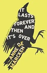 Kartonierter Einband It Lasts Forever and Then It's over von Anne de Marcken