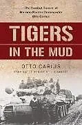 Kartonierter Einband Tigers in the Mud von Otto Carius