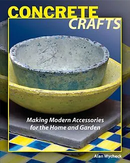 E-Book (epub) Concrete Crafts von Alan Wycheck