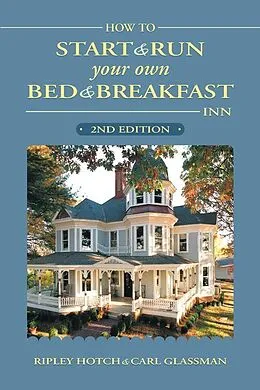 E-Book (epub) How to Start & Run Your Own Bed & Breakfast Inn von Carl Glassman, Ripley Hotch