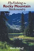 E-Book (epub) Fly-Fishing the Rocky Mountain Backcountry von Rich Osthoff