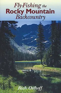 E-Book (epub) Fly-Fishing the Rocky Mountain Backcountry von Rich Osthoff