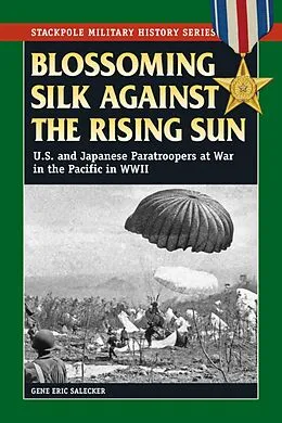 E-Book (epub) Blossoming Silk Against the Rising Sun von Gene Eric Salecker