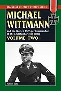 E-Book (epub) Michael Wittmann & the Waffen SS Tiger Commanders of the Leibstandarte in WWII von Patrick Agte