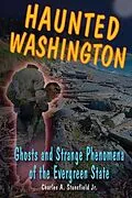 E-Book (epub) Haunted Washington von Alan Wycheck, Charles A. Stansfield