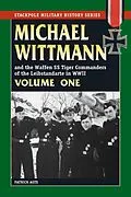 ePUB Michael Wittmann & the Waffen SS Tiger Commanders of the Leibstandarte in WWII von Patrick Agte