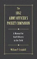 E-Book (epub) 1862 Army Officer's Pocket Companion von William P. Craighill