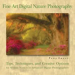 E-Book (epub) Fine Art Digital Nature Photography von Tony Sweet