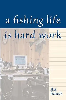 E-Book (epub) Fishing Life is Hard Work von Art Scheck