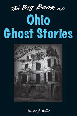 E-Book (epub) Big Book of Ohio Ghost Stories von James A Willis