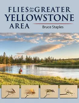 E-Book (epub) Flies for the Greater Yellowstone Area von Bruce Staples