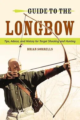 E-Book (epub) Guide to the Longbow von Brian J. Sorrells
