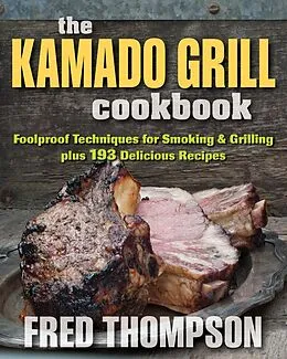 E-Book (epub) The Kamado Grill Cookbook von Fred Thompson