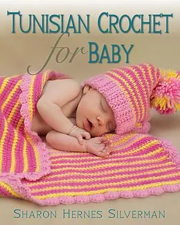 E-Book (epub) Tunisian Crochet for Baby von Sharon Hernes Silverman