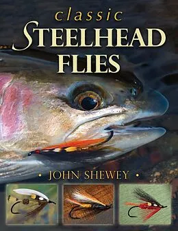 E-Book (epub) Classic Steelhead Flies von John Shewey
