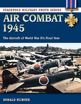 E-Book (epub) Air Combat 1945 von Donald Nijboer