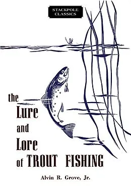 E-Book (epub) Lure and Lore of Trout Fishing von Alvin R. Grove Jr.