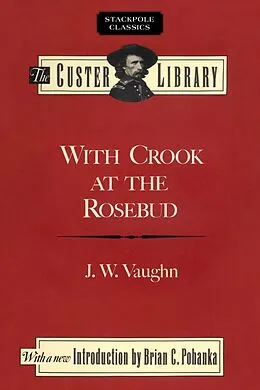 E-Book (epub) With Crook at the Rosebud von J. W. Vaughn