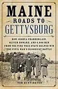 E-Book (epub) Maine Roads to Gettysburg von Tom Huntington