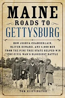 E-Book (epub) Maine Roads to Gettysburg von Tom Huntington
