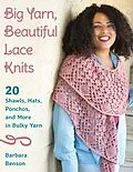 E-Book (epub) Big Yarn, Beautiful Lace Knits von Barbara Benson