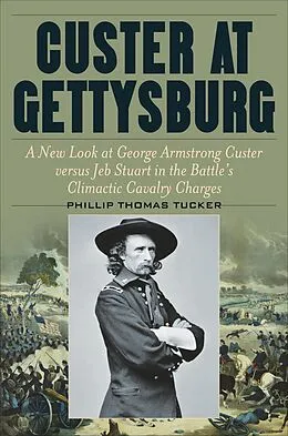 E-Book (epub) Custer at Gettysburg von Phillip Thomas Tucker