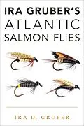 E-Book (epub) Ira Gruber's Atlantic Salmon Flies von Ira D. Gruber