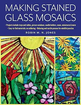 E-Book (epub) Making Stained Glass Mosaics von Robin M. N. Jones