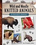 E-Book (epub) Wild and Woolly Knitted Animals von Sara Elizabeth Kellner