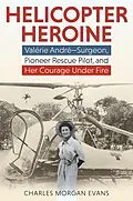 E-Book (epub) Helicopter Heroine von Charles Morgan Evans