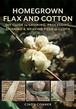E-Book (epub) Homegrown Flax and Cotton von Cindy Conner