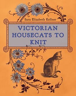 Livre Relié Victorian Housecats to Knit de Sara Elizabeth Kellner