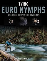 Livre Relié Tying Euro Nymphs and Other Competition Favorites de Tim Cammisa