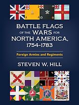 Livre Relié Battle Flags of the Wars for North America, 1754-1783 de Steven W Hill