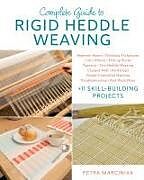 Couverture cartonnée Complete Guide to Rigid Heddle Weaving de Petra Marciniak