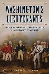 Livre Relié Washington's Lieutenants de Douglas M Branson