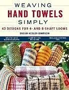Kartonierter Einband Weaving Hand Towels Simply von Susan Kesler-Simpson