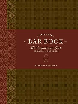 Livre Relié The Ultimate Bar Book: The Comprehensive Guide to Over 1,000 Cocktails de Hellmich Mittie