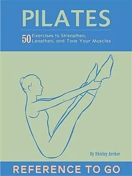 E-Book (pdf) Pilates: Reference to Go von Shirley Archer