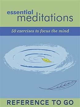 E-Book (epub) Essential Meditations: Reference to Go von Chronicle Books