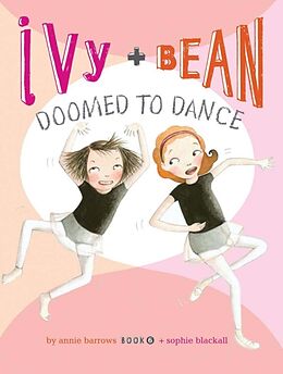 Kartonierter Einband Ivy and Bean Doomed to Dance (Book 6) von Annie Barrows
