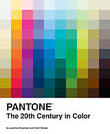 Livre Relié Pantone: The Twentieth Century in Color de Leatrice Eiseman, Pantone Llc, Keith Recker