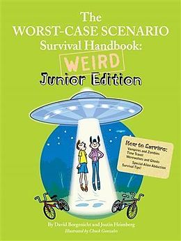 E-Book (epub) Worst-Case Scenario Survival Handbook: Weird Junior Edition von David Borgenicht