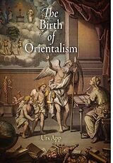 eBook (pdf) The Birth of Orientalism de Urs App